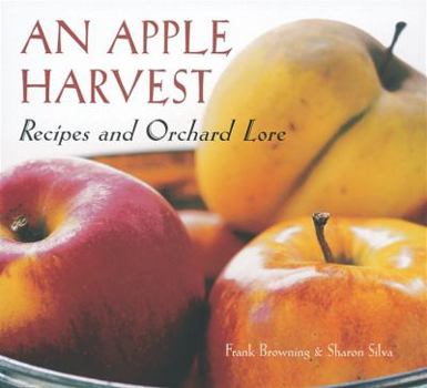 Hardcover An Apple Harvest: Recipes and Orchard Lore Book