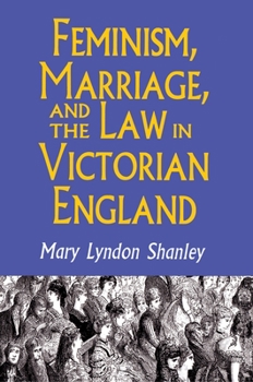 Paperback Feminism, Marriage, and the Law in Victorian England, 1850-1895 Book