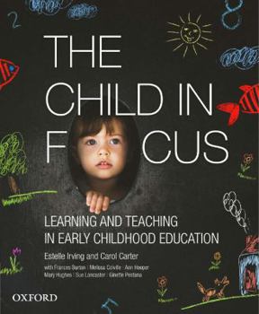 Paperback The Child in Focus: Learning and Teaching in Early Childhood Education Book