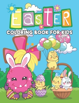 Paperback Easter Coloring Book For Kids Ages 2-5: Say Happy Easter! to a Toddler or Preschooler with Egg Bunny, Funny illustrations to color Book