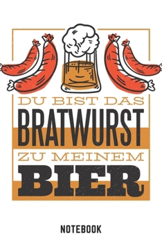 Bratwurst Zu Meinem Bier Notebook: A5 Gepunktet Punkteraster Bierbrau Buch, Notizbuch für Biebrauer, Hobbybrauer, Bier Brauen 120 Seiten 6x9 | ... Planer zum Ausfüllen (German Edition)