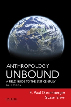 Paperback Anthropology Unbound: A Field Guide to the 21st Century Book