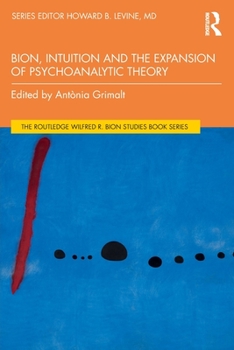 Paperback Bion, Intuition and the Expansion of Psychoanalytic Theory Book