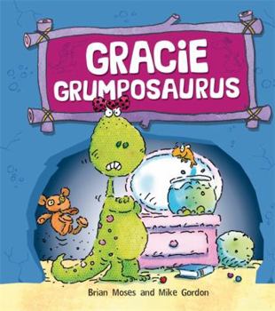 Hardcover Gracie Grumposaurus. by Brian Moses, Mike Gordon Book