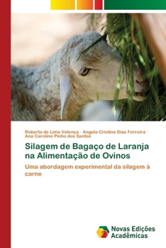 Silagem de Bagaço de Laranja na Alimentação de Ovinos: Uma abordagem experimental da silagem à carne