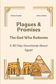 Paperback Plagues & Promises: The God Who Redeems, A 90 Day Devotional about Egypt Book
