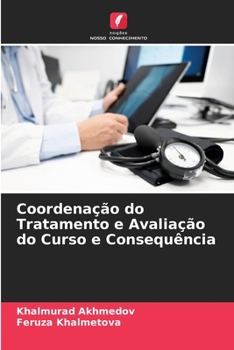 Coordenação do Tratamento e Avaliação do Curso e Consequência (Portuguese Edition)