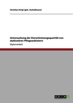 Paperback Untersuchung der Dienstleistungsqualität von stationären Pflegeanbietern [German] Book