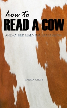 Paperback How to Read a Cow: And Other Essential Life Lessons Book