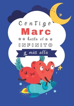 Paperback Contigo Marc hasta el Infinito y Más Allá: Cuentos personalizados [Spanish] Book