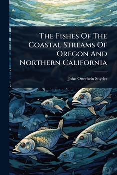 Paperback The Fishes Of The Coastal Streams Of Oregon And Northern California Book