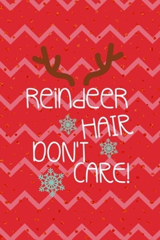 Reindeer Hair Don't Care: Notebook Journal Composition Blank Lined Diary Notepad 120 Pages Paperback Pink Coral Reindeer