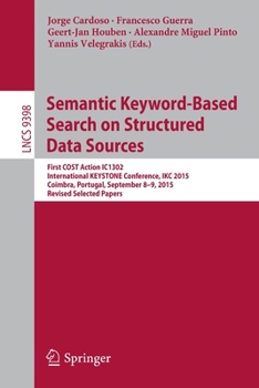 Paperback Semantic Keyword-Based Search on Structured Data Sources: First Cost Action Ic1302 International Keystone Conference, Ikc 2015, Coimbra, Portugal, Sep Book