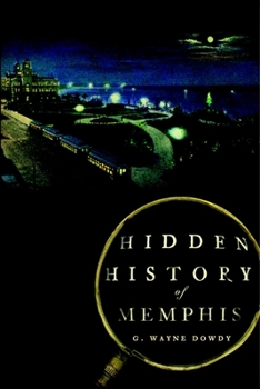 Hidden History of Memphis - Book  of the Hidden History