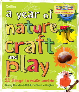 Paperback A Year of Nature Craft and Play: 52 Things to Make and Do Book