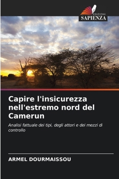 Paperback Capire l'insicurezza nell'estremo nord del Camerun [Italian] Book