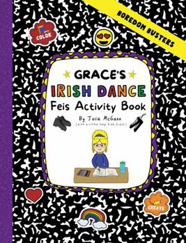 Paperback Grace's Irish Dance Feis Activity Book (Grace's Irish Dance Series) Book