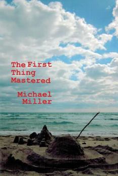 Paperback The First Thing Mastered Book