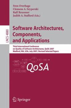 Paperback Software Architectures, Components, and Applications: Third International Conference on Quality of Software Architectures, Qosa 2007, Medford, Ma, Usa Book