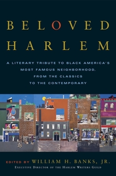 Paperback Beloved Harlem: A Literary Tribute to Black America's Most Famous Neighborhood, From the Classics to The Contemporary Book