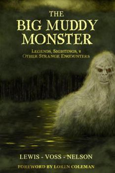 Paperback The Big Muddy Monster: Legends, Sightings and Other Strange Encounters Book