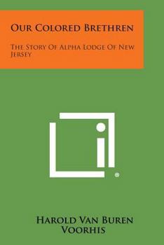 Paperback Our Colored Brethren: The Story of Alpha Lodge of New Jersey Book