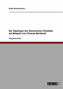 Paperback Zur Typologie des literarischen Skandals am Beispiel von Thomas Bernhard [German] Book
