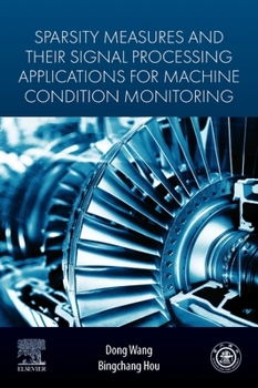 Paperback Sparsity Measures and Their Signal Processing Applications for Machine Condition Monitoring Book