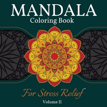 Paperback Mandala Coloring Book for Stress Relief: Great Mandalas Coloring Book for Adults, Kids And Teens. Perfect Mandala Designs Book for Adults and Children who want to relax. Volume 2 Book