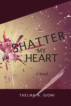 Paperback Shatter My Heart Book