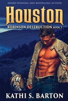 Houston: Robinson Destruction – Paranormal Tiger Shifter Romance - Book #3 of the Robinson Destruction