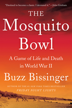 Hardcover The Mosquito Bowl: A Game of Life and Death in World War II Book