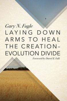 Paperback Laying Down Arms to Heal the Creation-Evolution Divide Book