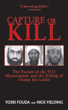 Paperback Capture or Kill: The Pursuit of the 9/11 Masterminds and the Killing of Osama Bin Laden Book