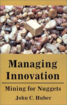 Paperback Managing Innovation: Mining for Nuggets Book