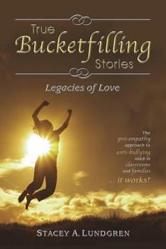 Paperback True Bucketfilling Stories: Legacies of Love Book