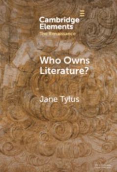 Hardcover Who Owns Literature?: Early Modernity's Orphaned Texts Book