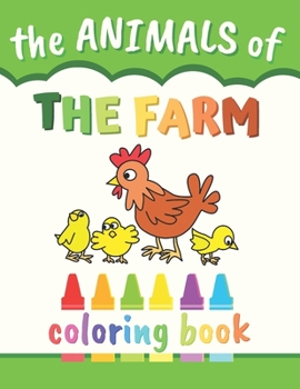 Paperback The ANIMALS of the FARM: Coloring book for kids - 50 drawings to color in Book