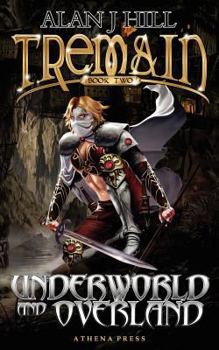 Paperback Tremain Book Two: Underworld and Overland Book