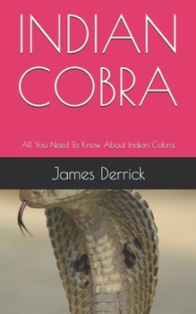 Paperback Indian Cobra: All You Need To Know About Indian Cobra. Book