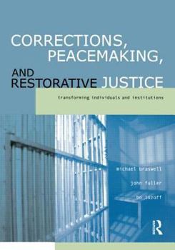Paperback Corrections, Peacemaking and Restorative Justice: Transforming Individuals and Institutions Book