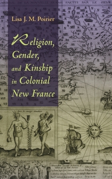 Paperback Religion, Gender, and Kinship in Colonial New France Book