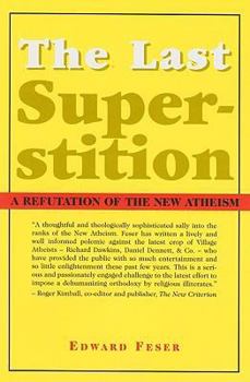 Hardcover The Last Superstition: A Refutation of the New Atheism Book