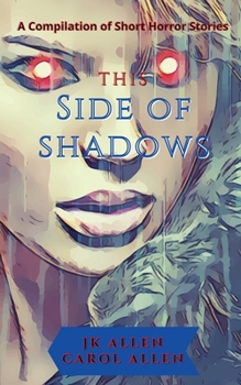 Paperback This Side of Shadows: A Compilation of Horror Shorts Book