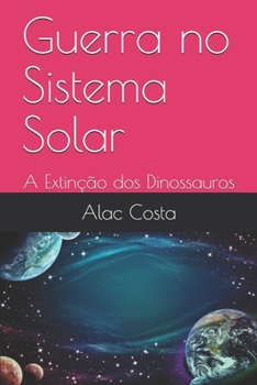 Paperback Guerra no Sistema Solar: A Extinção dos Dinossauros [Portuguese] Book