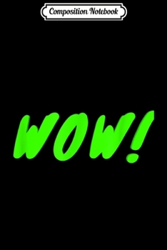 Paperback Composition Notebook: Wow slogan green Journal/Notebook Blank Lined Ruled 6x9 100 Pages Book