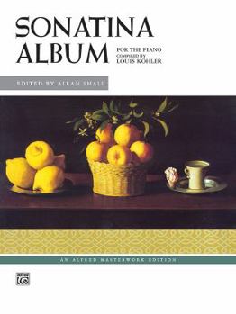 Sonatina Album: A Collection of Favorite Sonatinas, Rondos, and Other Pieces for the Piano