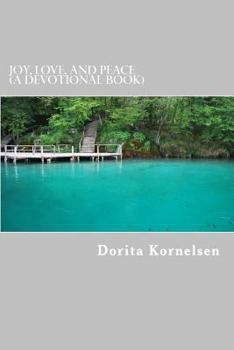 Paperback Joy, Love, and Peace (A Devotional Book) Book