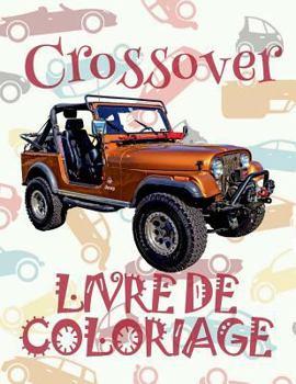 Crossover Livrede Coloriage: ✎ Crossover ~ Coloring Book ~ Coloring Book for Adults With Colors ✎ (Coloring Book Expert) Coloring Books ... Crossover: Album Coloriage)
