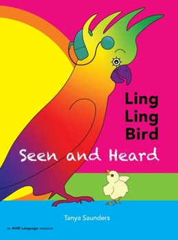 Hardcover LING LING BIRD Seen and Heard: a joyous tale of friendship, acceptance and magic ears Book